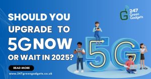 Should You Upgrade to 5G Now or Wait in 2025?
